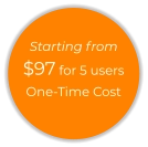 Starting from $97 for 5 users One-Time Cost