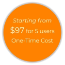 Starting from $97 for 5 users One-Time Cost