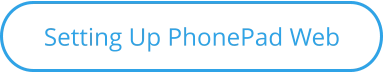 Setting Up PhonePad Web